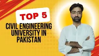 Top 5 Civil Engineering Universities in Pakistan | 2025 Rankings Revealed