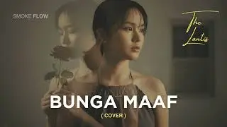 Bunga Maaf &ndash; The Lantis (Cover Smoke Flow) | Versi Paling Dalam & Menyentuh Hati