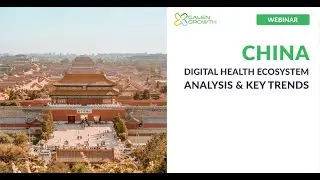 China Digital Health Ecosystem Analysis and Key Trends Webinar