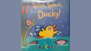 Splish, Splash, Ducky! By Lucy Cousins