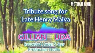 LATE HENRY MAIVA - GILLIAN UDA 