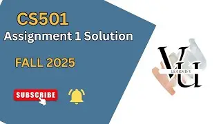 CS501 Assignment 1 Solution (Fall 2025) | CS501 Assignment 2025 | Fall 2025 | cs501 vu 2025
