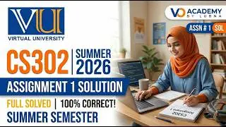 CS302 Assignment 1 Solution Summer Semester | 100% Correct Solution | VU Academy By Lubna