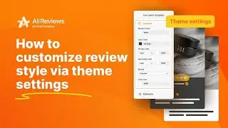 How to customize your product reviews in styles with Theme Settings? - Ali Reviews Tutorial