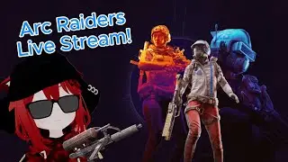 Gooping it I'm gooping it - Arc Raiders - Live Stream-