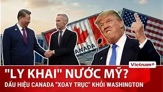 Canada tìm cách xoay trục khỏi nước Mỹ, 