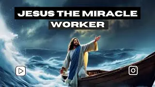 Jesus The Miracle Worker