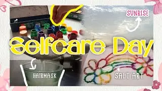 *Productive Selfcare Day*!! DIY hairmask🤍,Salt Art 🎨, Sunrise 🌄#vlog #trending