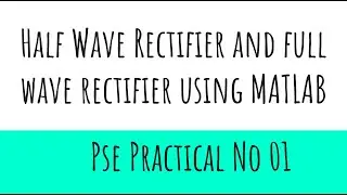 Half wave and Full wave rectifier output waveform using MATLAB Simulink