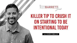 Killer Tip to Crush It on Starting to Be Intentional Today