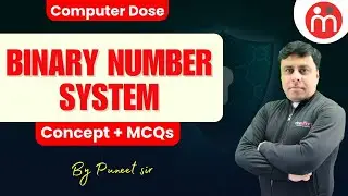Computer Dose | Binary Number System | Concepts & MCQs | By Puneet Mishra Sir