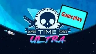 Super Time Force Ultra - gameplay геймплей
