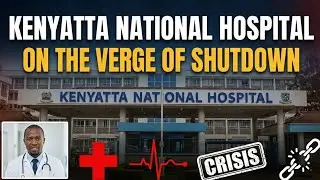 SYSTEM FAILURE: The Breaking Point of Kenyatta National Hospital