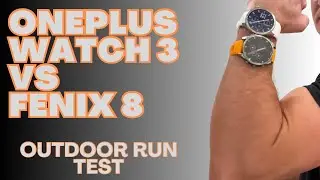 OnePlus Watch 3 VS Garmin Fenix 8  - Ourdoor Run Comparison 