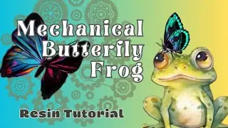 So Pretty! Mechanical Butterfly Frog Resin Tutorial #resinart #resin #epoxy #diy #resinfrog