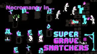 Necromancy in Super Grave Snatchers