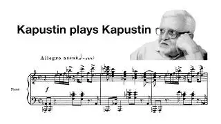 Kapustin plays Kapustin - Eight Concert Etudes Op.40 (Complete, Audio+Sheet)