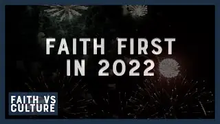 Faith vs. Culture - Finding Faith in 2022 - January 3, 2022
