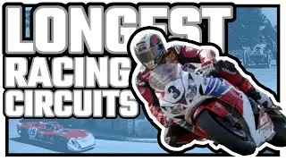 The LONGEST Circuits In The History Of Motorsport