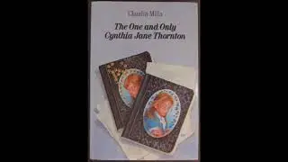 The One and Only Cynthia Jane Thornton by Claudia Mills chapters 5-8