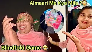 Blindfold Tag Game 😵‍💫😂 Almaari Me Kya Nikla ?😳