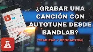 ¿Grabar una canción en celular por BandLab? (Autotune Explicado) iOS - Android (2021)