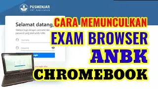 BEGINI CARA AGAR EXAM BROWSER DI CHROMEBOOK MUNCUL UNTUK ANBK