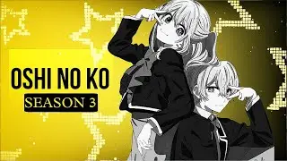 Oshi no Ko Season 3: Everything You Need to Know! Plot, Release Date & More!