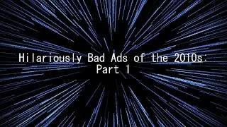 Hilariously Bad Ads of the 2010s | Compilation
