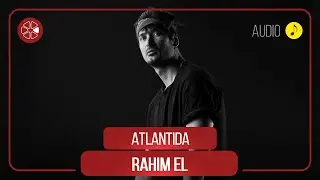 Рахим Эл - Атлантида / Rahim El - Atlantida (Audio 2020)