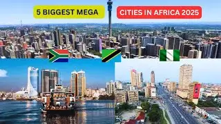 5 BIGGEST Mega Cities in Africa in 2025 