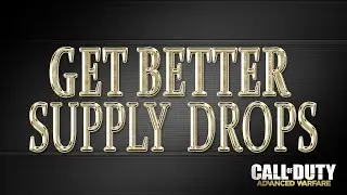 Advanced Warfare: How to Get Better Supply Drops (AW Elite Supply Drop Opening Theory)