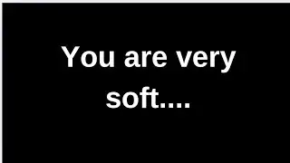 You are very soft...... love quotes  love messages love letter heartfelt messages