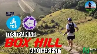Another FKT? UTMB TDS training on Box Hill - Trail Running
