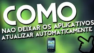 COMO FAZER A PLAY STORE PARAR DE ATUALIZAR OS APP AUTOMATICAMENTE