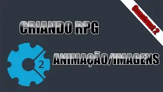 Construct 2: Criando RPG - ANIMAÇÃO/IMAGENS [2/10] (Subtitled to English)