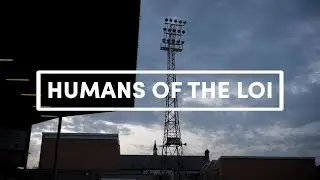 Humans of the LOI: Building not just a team, building a club