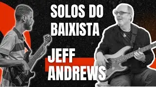 🔴 JEFF ANDREWS Solos Incr&iacute;veis de Baixo