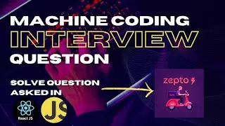 React Js Interview Question (Zepto Machine Coding Round Question)