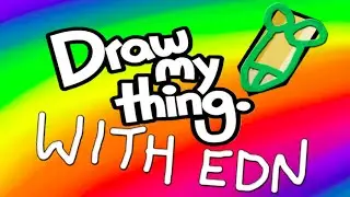 Draw Something With EDN #3 Someguys HUGE Hed