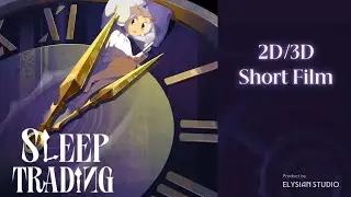 SLEEP TRADING | 2D/3D Animated Short Film