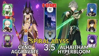 NEW 3.5 Spiral Abyss!│Cyno Aggravate & Alhaitham Hyperbloom | Floor 12 - 9 Stars | Genshin Impact