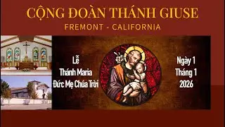 Lễ Thánh Maria, Đức Mẹ Chúa Trời– 12pm January 1, 2026