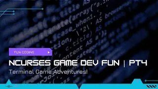 Recreational programming - Ncurses game (Part 3) 30/10/24