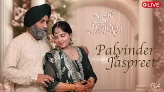 Palvinder Singh & Jaspreet Kaur | 25 Wedding Anniversary | Byah