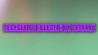 Recycled J, Selecta - UN EXTRAÑO (LETRA)
