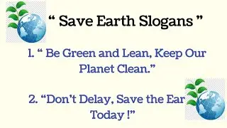 World Earth Day Slogans | best 15 slogans for save earth | Save Earth Slogans in English