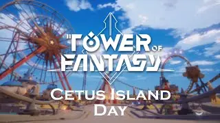 Tower of Fantasy OST - Cetus Island (Day)