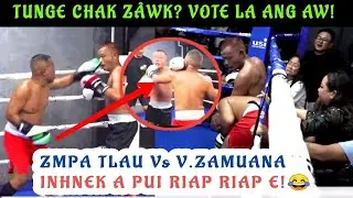 Zmpa Tlau  Vs V.Zamuana inhnek a pui rep rep e😂🙊 Vote la ang aw~Tunge chak zawk?