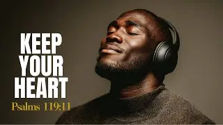 KEEP YOUR HEART | Calm Gospel R&B for Prayer, Focus & Peace